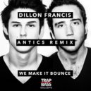 Dillon Francis & Major Lazer - We Make It Bounce (Antics Remix)