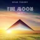 Spike Theory - The Moon Part III