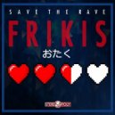 Save The Rave - Frikis (174 Mix)