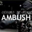 Gerald Le Funk - Ambush