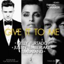Timbaland feat. Nelly Furtado & Justin Timberlake - Give It To Me (Diwolfo & Ray Remix)