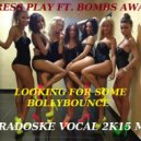 Press Play feat. Bombs Away - Looking For Some bollybounce (DJ Radoske vocal 2k15 mix)