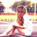 James Maltas - Wanna Feel Love