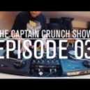 DJ The Captain Crunch - Episode 03
