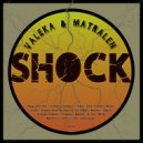 VALEKA & matralen - SHOCK ()