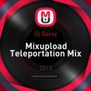 Dj Darsy - Mixupload Teleportation Mix