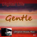 Digital Life - Gentle