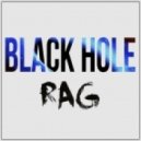 Rag - Black Hole