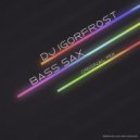 Dj IGorFrost - Bass Sax