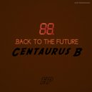 Centaurus B - Need to feel you