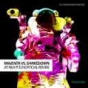 MAJENTA vs. Shakedown - At Night (Unofficial Remix)