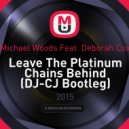 Michael Woods feat. Deborah Cox - Leave The Platinum Chains Behind