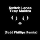 Tkay Maidza - Switch Lanes (Todd Phillips Remix)