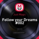 Just Magic - Follow your Dreams #002 ()