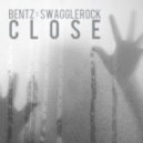 BENTZ x SwaggleRock - Close