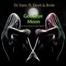 DJ Stam ft. Devil & Bride - Goodbyu Moon (DJ Stam UnderGround Remix)