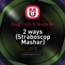 Eyup Celik,deepdjas & Nadia Ali, Borche - Nothing Rapture (Straboscop Mashup)