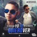 El Roockie Ft. De La Ghetto - Yo Te Quiero Ver (Original mix)