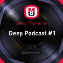 Aleks Prokhorov - Deep Podcast #1