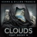 KSHMR & Dillon Francis feat. Becky G - Clouds (Original Mix) (Feat. Becky G)