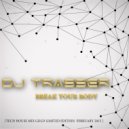 DJ Trasser - Break Your Body [Tech House Mix Gold Limited Edition February 2015 ]