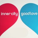 Inner City - Good Love
