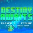 Figure - Destiny Awaits (Original mix)