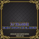 DJ Trasser - Party People In Da House [ House Mix Gold Limited Edition February 2015 ]