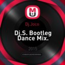 Dj.Joco - Dj.S. Bootleg Dance Mix.