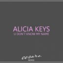 Alicia Keys - U Don't Know My Name
