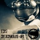 EDS - Deadmau5 #1