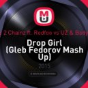 Ice Cube 2 Chainz feat. Redfoo vs. UZ & Bodybangers - Drop Girl (Gleb Fedorov Mash Up)