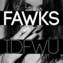 Fawks - I Don't Fawks With You (Original Mix)