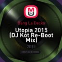Bang La Decks - Utopia 2015