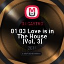 DJ CASTRO - 01 03 Love is in The House