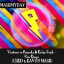Vicetone vs. Popeska feat. Kolya Funk - New Kings (Ched & Kavun Mash) (Ched & Kavun Mash)