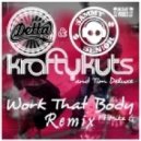 Krafty Kuts & Tim Deluxe feat. Mike G - Work That Body (Detta & Sammy Senior Remix)