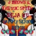 J Brown & the Mic Smith - Dejavu