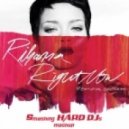 Rihanna, Mike Hawkins & JETFIRE - Right Now (Smashing HARD DJs Mashup)