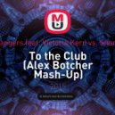 Bodybangers feat. Victoria Kern vs. Shameless - To the Club (Alex Botcher Mash-Up)