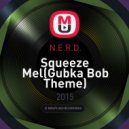N.E.R.D. - Squeeze Mel(Gubka Bob Theme) (DJ Kosmos & DJ Tarantul Remix) (DJ Kosmos & DJ Tarantul Remix)