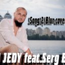 DJ JEDY feat Serg Beat - Song 2 (Blur cover 2015)