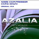 Noize Compressor - Come Down! (Original Mix)