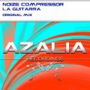 Noize Compressor - La Guitarra (Original Mix)