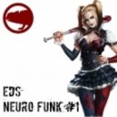 EDS - Neuro Funk #1