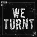 Wizdm - We Turnt