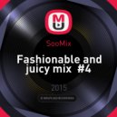 SooMix - Fashionable and juicy mix #4