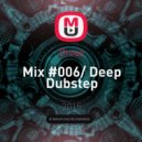 Droax - Mix #006/ Deep Dubstep