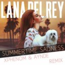 Lana Del Ray - Summertime Sadness (XPhenom & Aynde Remix) (XPhenom & Aynde Remix)