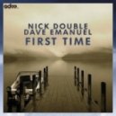 Nick Double & Dave Emanuel - First Time (Original Mix)